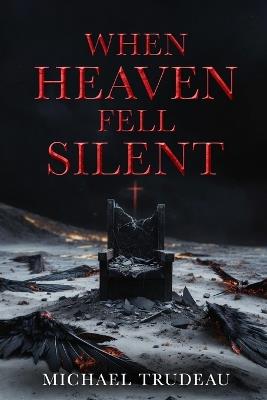 When Heaven Fell Silent - Michael Trudeau - cover