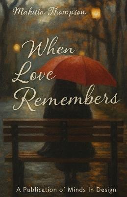 When Love Remembers - Makitia Thompson - cover