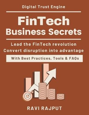 FinTech Business Secrets: How Digital Finance Works FinTech opportunities and growth guide Smart finance and payment technologies Digital payments transformation roadmap FinTech governance - Ravi Rajput - cover