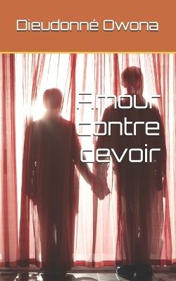 Amour contre devoir - Dieudonné Owona - cover