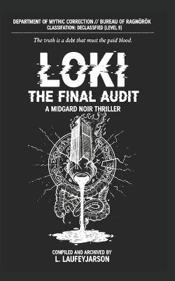 Loki the Final Audit: A M I D G A R D N O I R T H R I L L E R - Benjamin Trautmann - cover