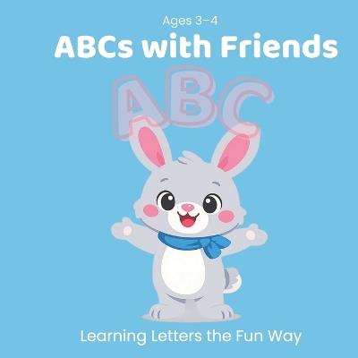 ABCs with Friends: Learning Letters the Fun Way - Eva Mirza - cover