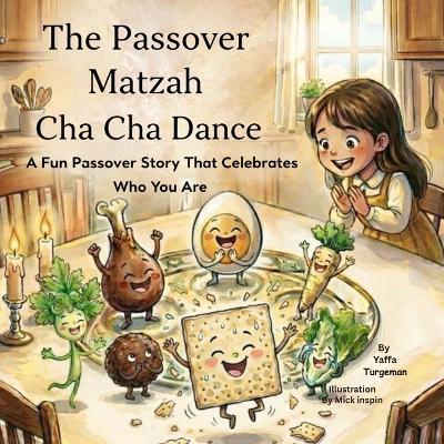 The Passover Matzah Cha Cha Dance: A Fun Passover Story That Celebrates Who You Are - Yaffa Turgeman - cover