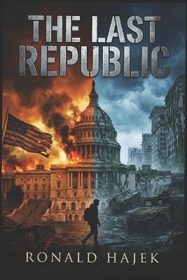 The Last Republic - Ronald Hajek - cover