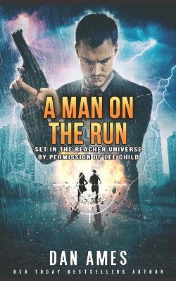 The Jack Reacher Cases (A MAN ON THE RUN) - Dan Ames - cover