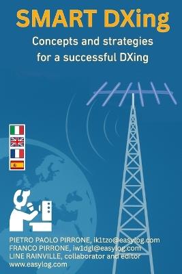 SMART DXing: Concepts and strategies for successful DXing - Franco Pirrone,Line Rainville,Pietro Paolo Pirrone - cover