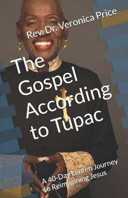 The Gospel According to Tupac: A 40-Day Lenten Journey to Reimagining Jesus - cover