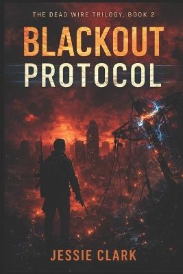 Blackout Protocol - Jessie Clark - cover