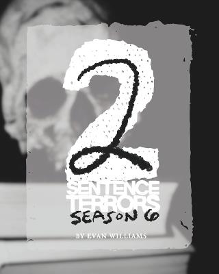 2 Sentence Terrors, Season 6 - Evan Williams - cover