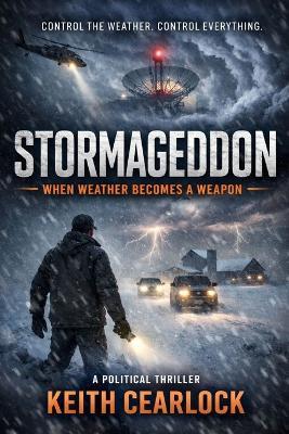 Stormageddon: When Weather Becomes a Weapon - Keith Cearlock - cover