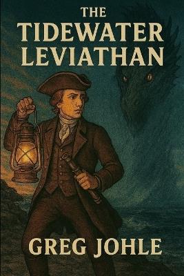 The Tidewater Leviathan - Greg Johle - cover