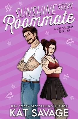 Sunshine Seeks Roommate: A Grumpy x Sunshine Roommates Rom Com - Kat Savage - cover