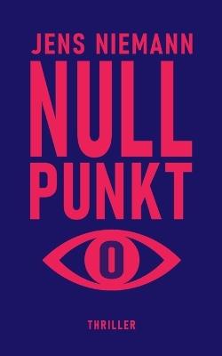 Nullpunkt: Thriller - Jens Niemann - cover