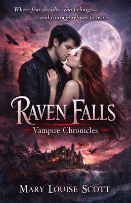 Raven Falls: Vampire Chronicles - Mary Louise Scott - cover