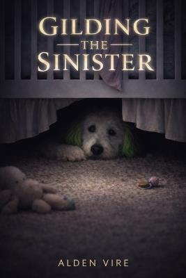 Gilding The Sinister - Alden Vire - cover