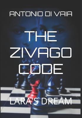 The Zivago Code: Lara's Dream - Antonio Di Vaia - cover
