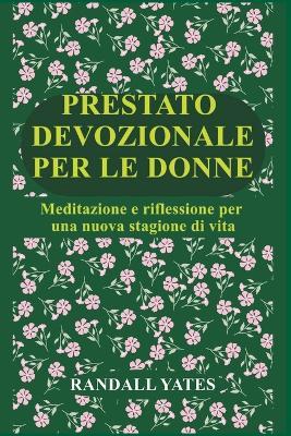 Prestato Devozionale Per Le Donne: Meditazione e riflessione per una nuova stagione di vita - Randall Yates - cover