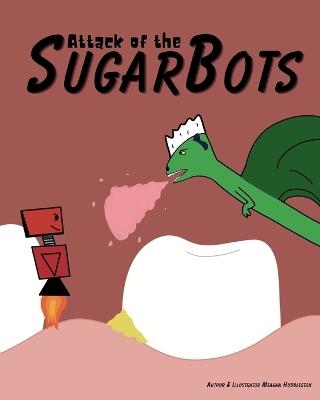 Attack Of The SugarBots - Meagan Huddleston - cover