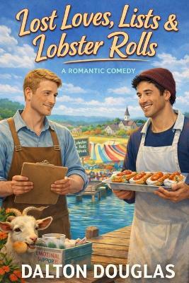 Lost Loves, Lists & Lobster Rolls: A Romantic Comedy - Dalton Douglas - cover