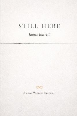 Still Here: Living in the Space No One Prepared You For - James Barrett - cover