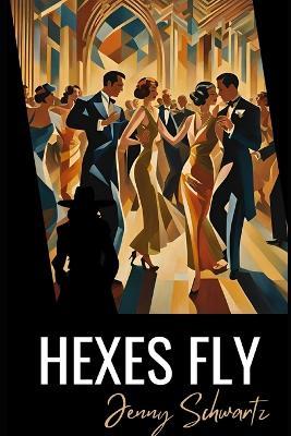 Hexes Fly - Jenny Schwartz - cover