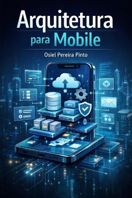 Arquitetura para Mobile - Osiel Pinto - cover