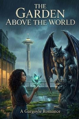 The Garden Above the World: Book One of the Stone Sanctuary Series - Lucas Walker - cover