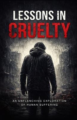 Lessons in Cruelty - Saurav Kushwaha - cover