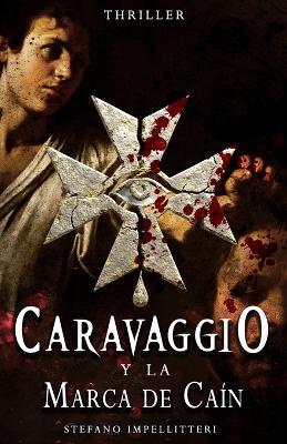 Caravaggio y la Marca de Caín - Stefano Impellitteri - cover