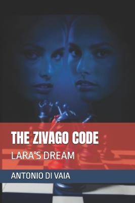 The Zivago Code: Lara's Dream - Antonio Di Vaia - cover