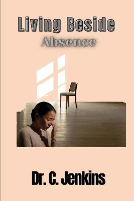 Living Beside Absence - C Jenkins - cover