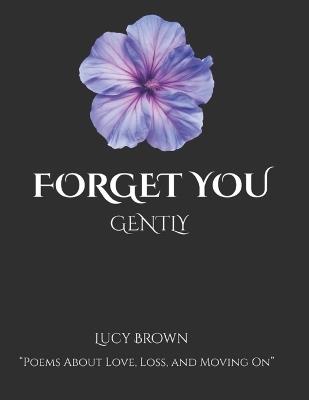 To forget you gently - Lucy Brown - cover