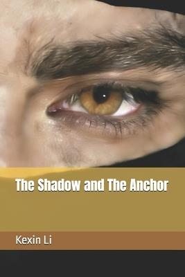 The Shadow and The Anchor - Kexin Li - cover