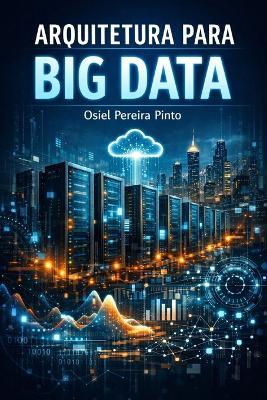 Arquitetura para Big Data - Osiel Pinto - cover