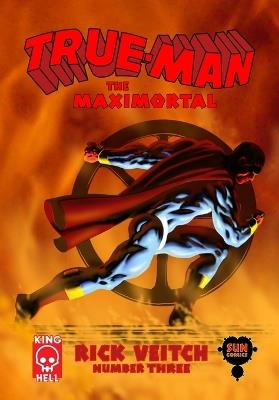 True-Man The Maximortal Comics #3 - Steve Conley,Rick Veitch - cover