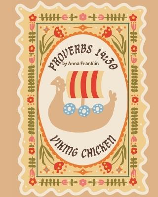 Proverbs 14: 30: Viking Chicken - Anna Franklin - cover