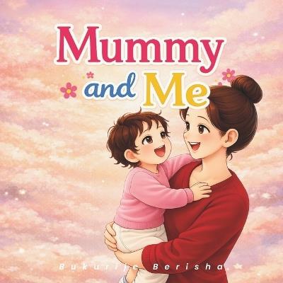 Mummy and Me - Bukurije Berisha - cover
