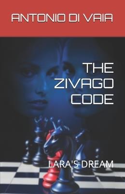 The Zivago Code: Lara's Dream - Antonio Di Vaia - cover