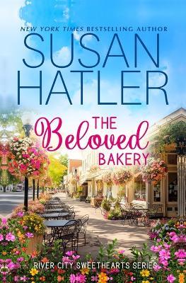 The Beloved Bakery: A Second Chance Romance with City Charm - Susan Hatler - cover