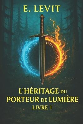 L'Héritage du Porteur de Lumière (French Edition): La Lumière de Nitivel - Eli Levit - cover