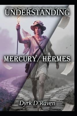 Understanding Mercury / Hermes - Dyrk D'Raven - cover