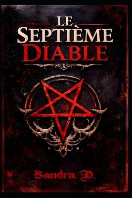 Le Septième Diable: Maleficis et la voix des martyrs: Roman d'horreur fantastique et pactes démoniaques - Sandra D - cover