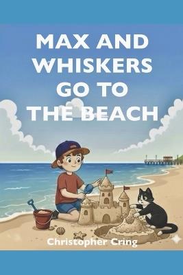 Max and Whiskers Go to the Beach - Christopher Cring - cover