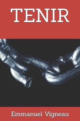 Tenir - Emmanuel Vigneau - cover
