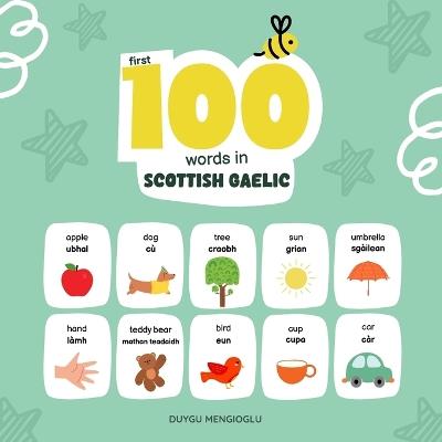 First 100 Words in Scottish Gaelic: Scottish Gaelic Language Learning for Kids, Bilingual Scottish Gaelic Baby Book, Scottish Gaelic First Dictionary, Scottish Gaelic Flashcards - Duygu Mengioglu - cover
