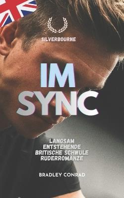 Im Sync: Langsam entstehende britische schwule Ruderromanze: Silverbourne - Bradley Conrad,Bradley Conrad - cover