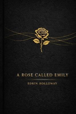 A Rose Called Emily - Edrin Holloway - cover