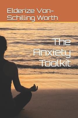 The Anxiety Toolkit - Elderize Von-Schilling Worth - cover