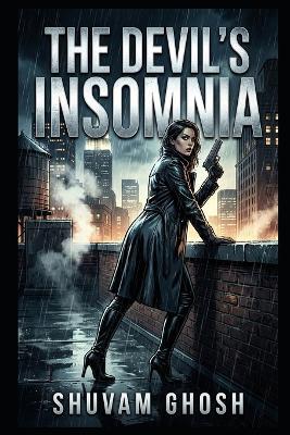 The Devil's Insomnia: A Hardboiled Occult Thriller - Shuvam Ghosh - cover