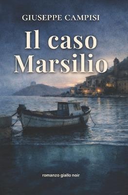 Il Caso Marsilio - Giuseppe Campisi - cover